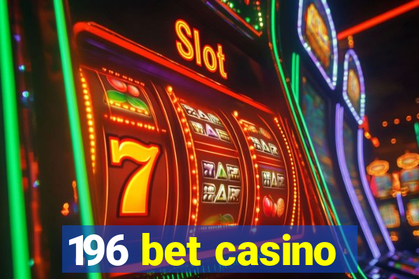 196 bet casino